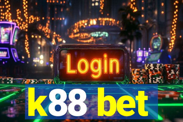 k88 bet